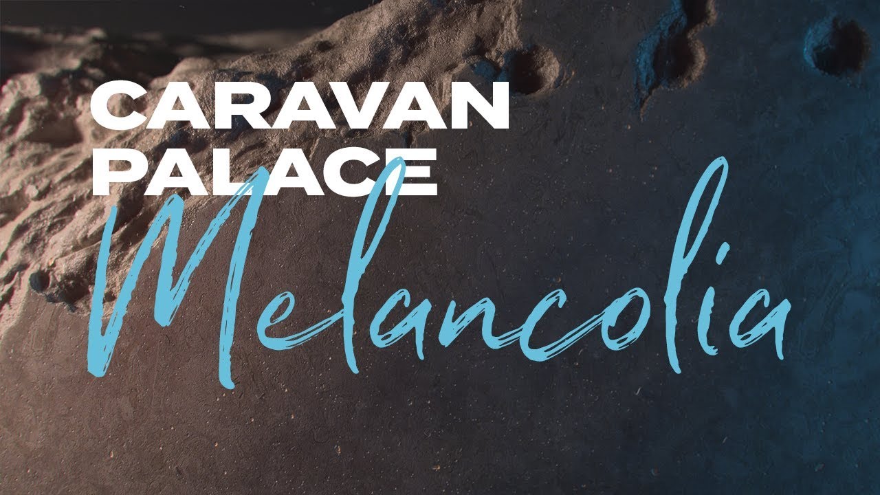 Caravan Palace - Melancolia (Official audio)