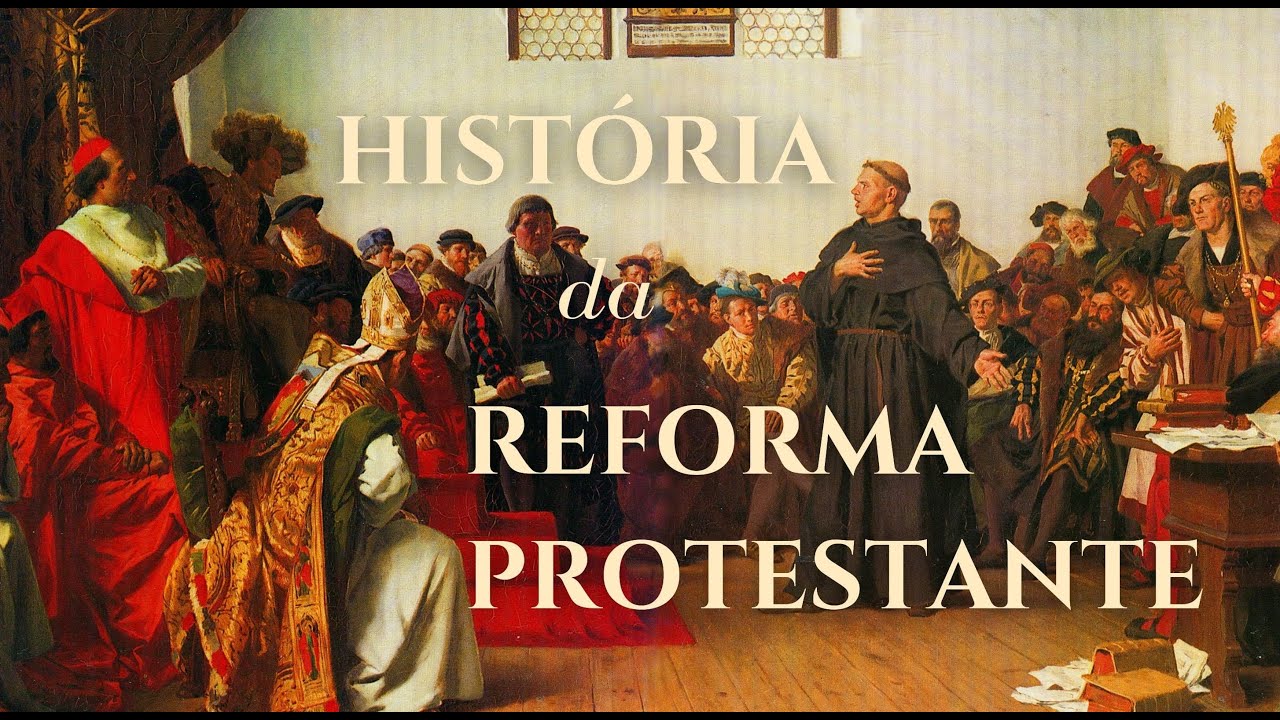 Hist&oacute;ria da Reforma Protestante 27/10/2024