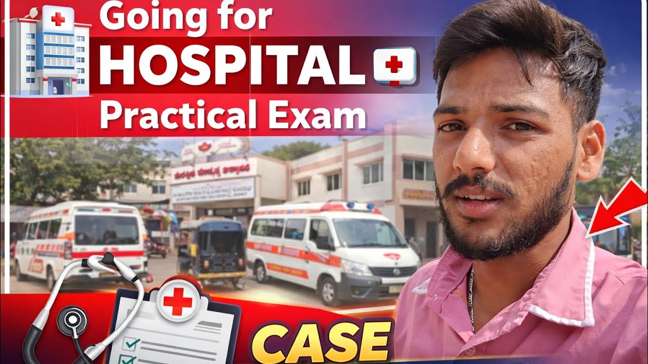 Going to hospital 🏥 practical exam case collection