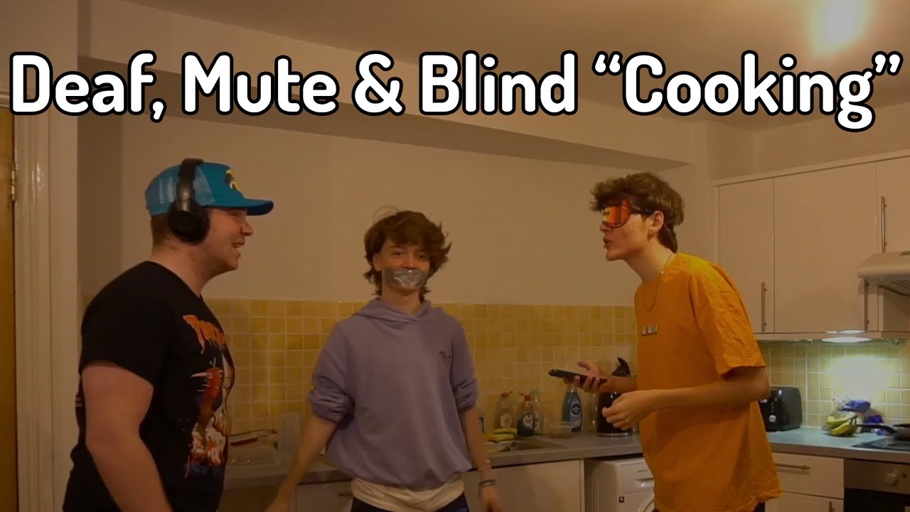 Deaf, Mute and Blind Cooking w/ MaxGGs and AverageHarry