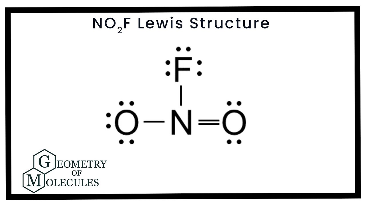 How to Draw the Lewis Dot Structure For NO2F : Nitryl Flouride