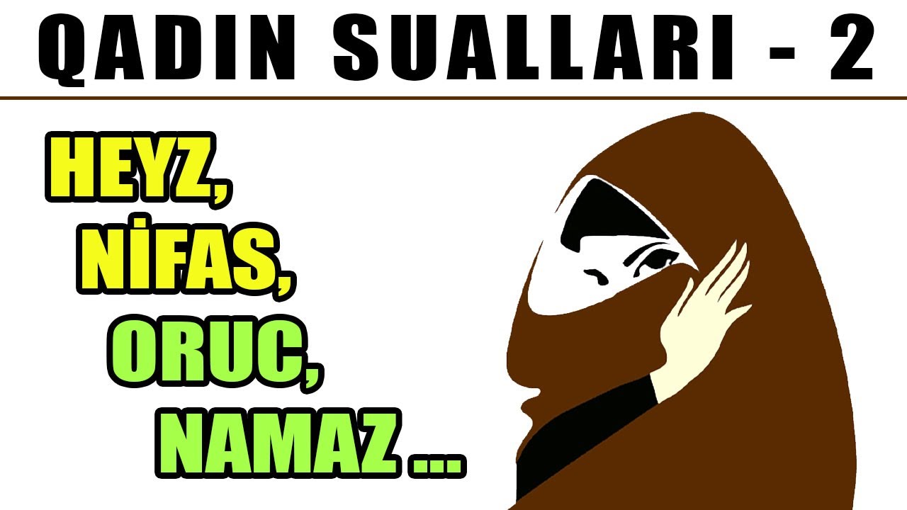 Heyz (aybaşı), Nifas vaxtı Oruc, Namaz üzrləri | Qadın məsələləri #2 | tovbezamani ibadət