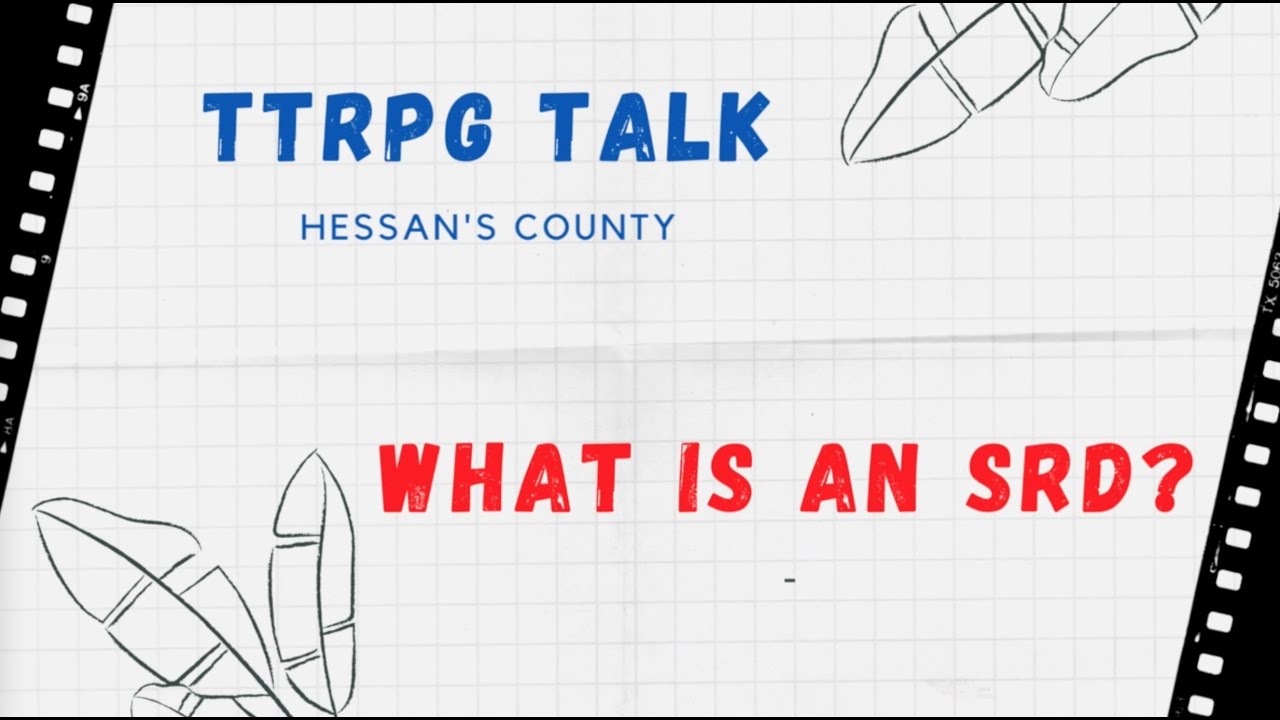 TTRPG Talk - What is an SRD & Why Should I Use One?