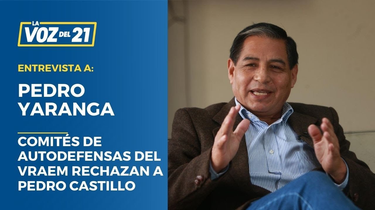 #DebateChota Pedro Yaranga: Comités de autodefensas del Vraem rechazan a Pedro Castillo