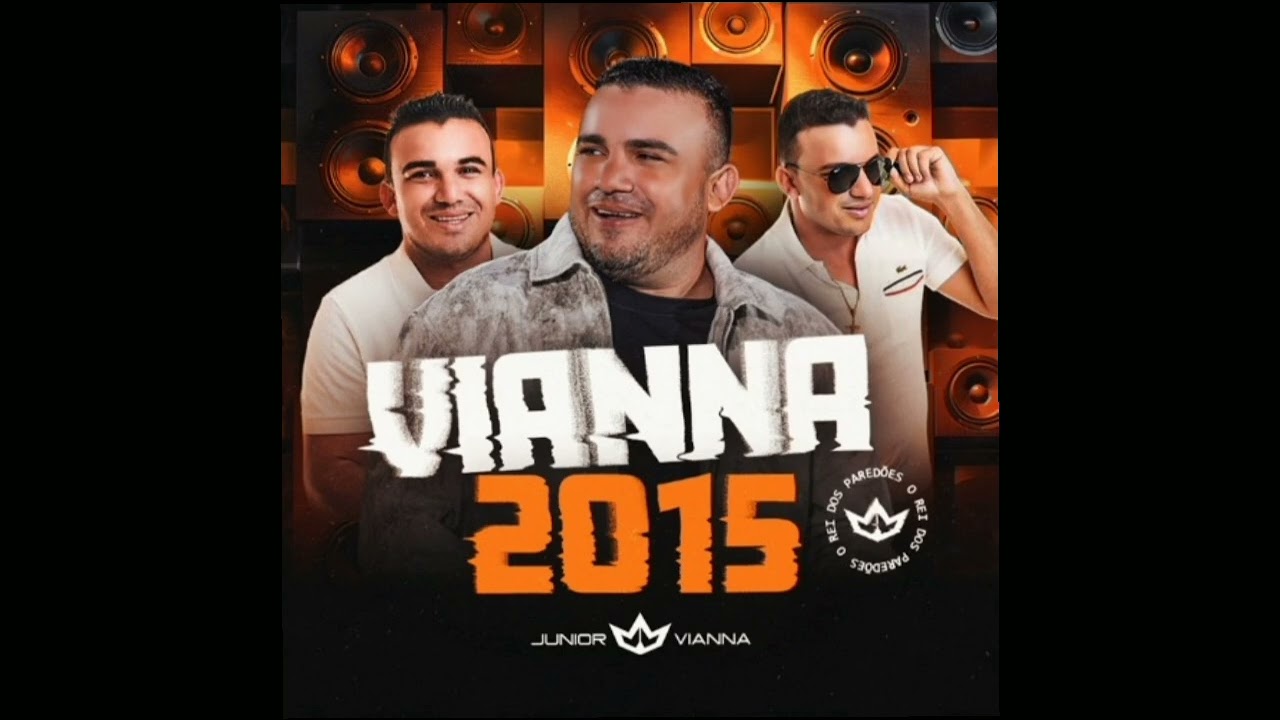 JUNIOR VIANNA - MEDLEY VAQUEIRO DE DUAS MULHER - VAQUEIRO PUTEIRO - DOUTORZINHO - VIANNA 2015