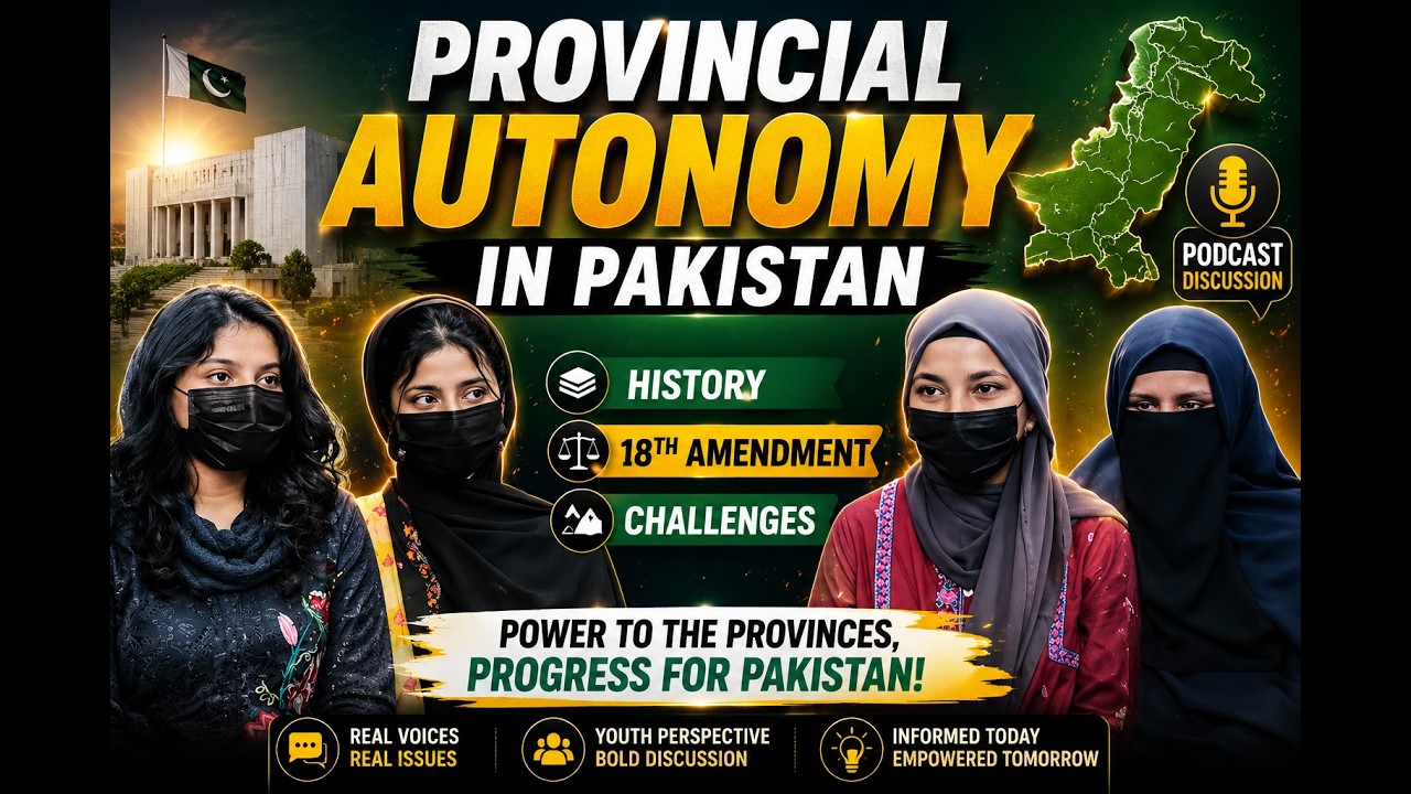 Provincial Autonomy in Pakistan: History, 18th Amendment & Challenges