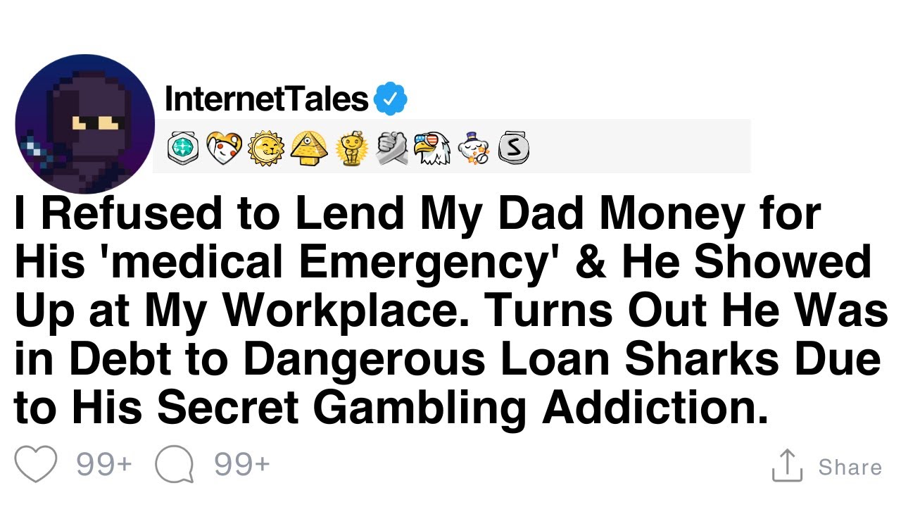 [FULL STORY] I Refused to Lend My Dad Money for His 'medical Emergency' & He Showed Up at My...