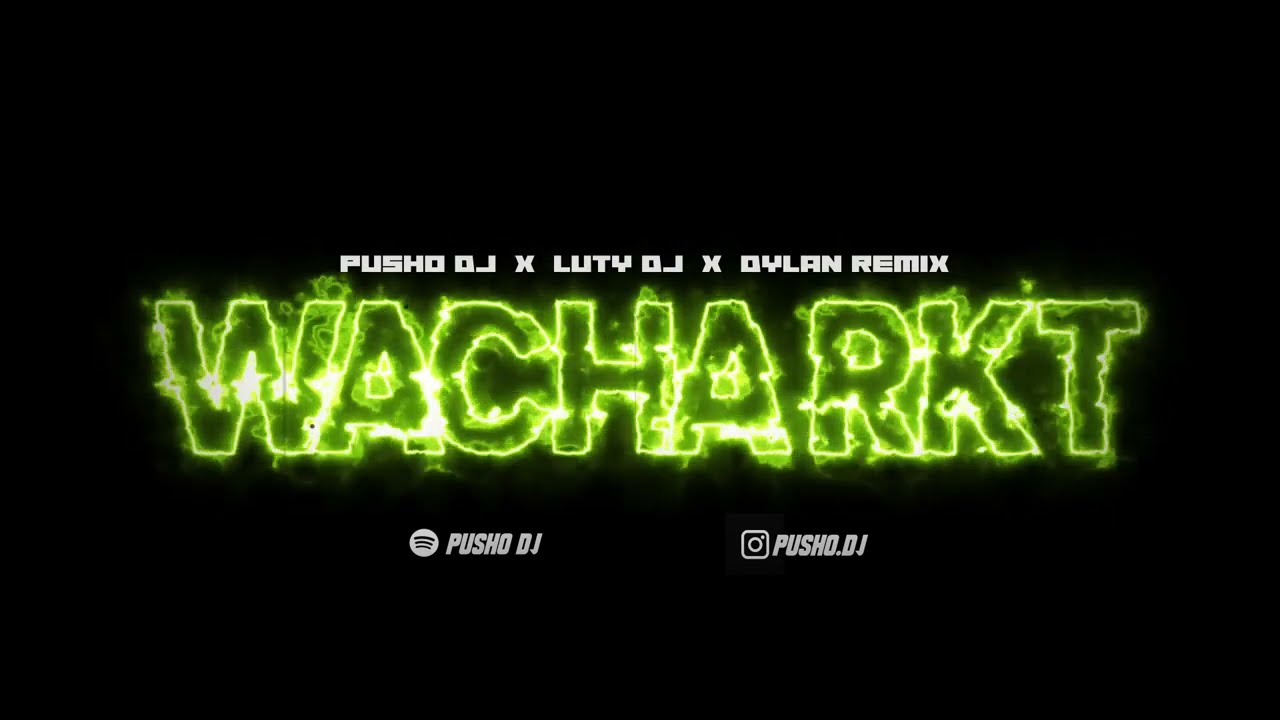 WACHA RKT - PUSHO DJ ✘ LUTY DJ ✘ DYLAN REMIX
