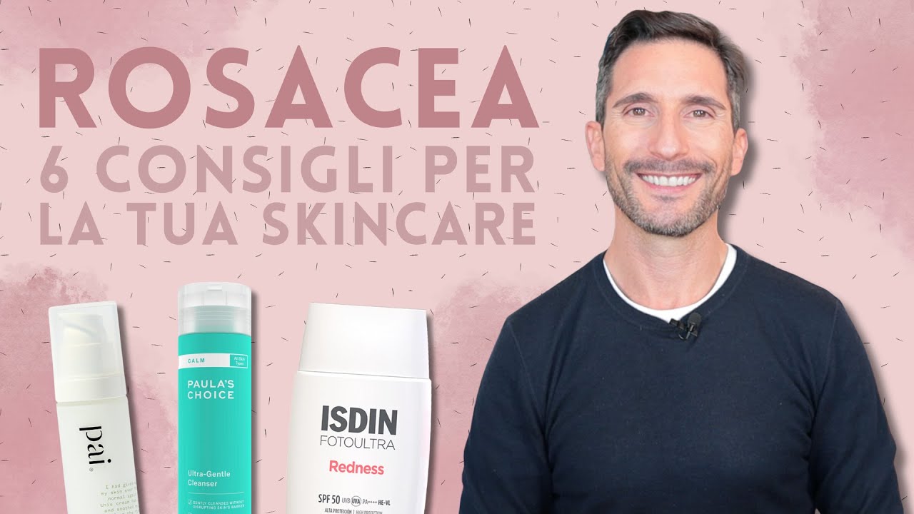 ROSACEA  6 CONSIGLI PER LA TUA SKINCARE