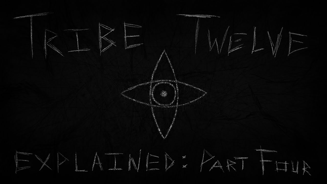 TribeTwelve: Explained - Part Four [End]