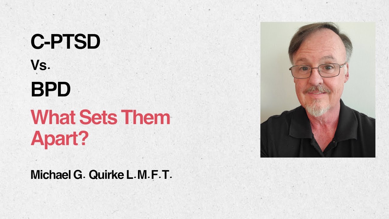 CPTSD Vs. BPD What Sets Them Apart?