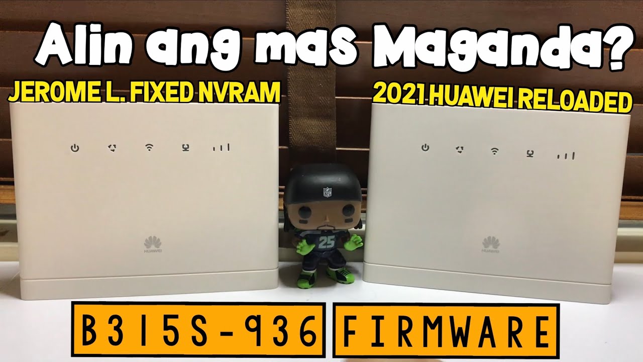 New B315s-936 Firmware Fixed NVRAM VS Huawei 2021 Reloaded! Alin nga ba ang mas Maganda?