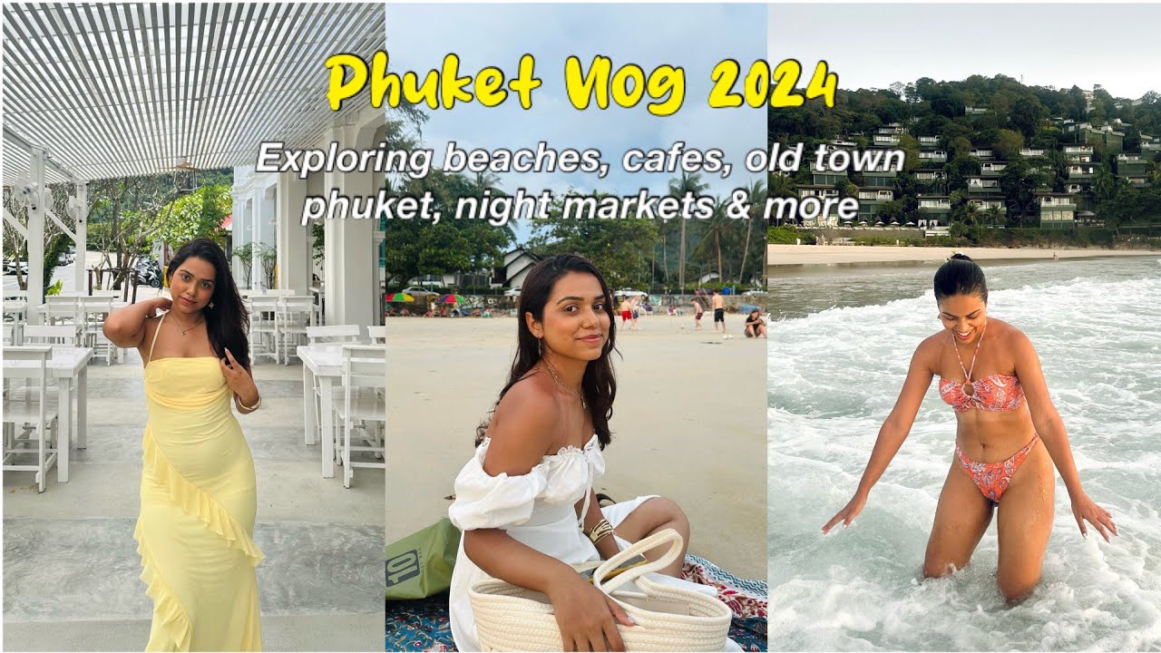 Phuket Vlog 2024: Exploring beaches, cafes, night markets & more! *Where to stay & Itinerary* 🌊🌴🐚