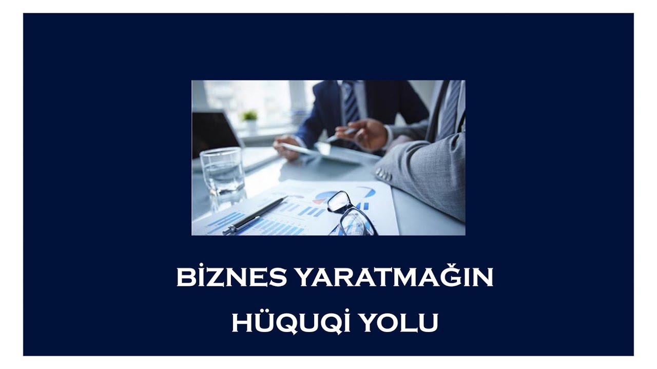 BİZNES QURARKEN NELERİ BİLMELİYİK? NECE MMC AÇMAQ OLAR?