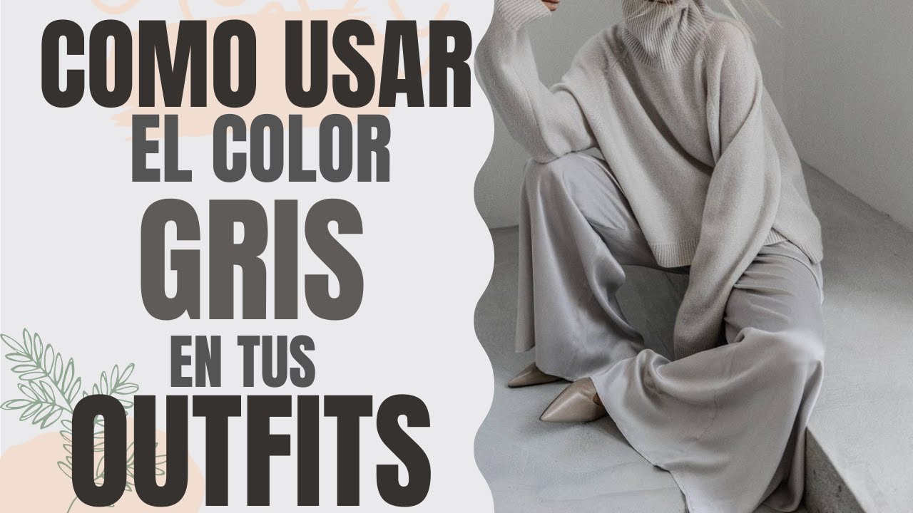 TENDENCIA DE MODA Como Usar El Color Gris En Tus Outfits