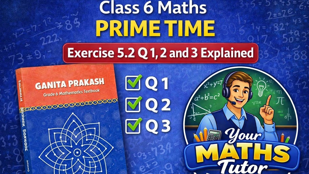 Class 6 Maths Chapter 5 Prime Time Ex 5.2 Q1, Q2 & Q3 Explained | Ganita Prakash | NCERT Solutions