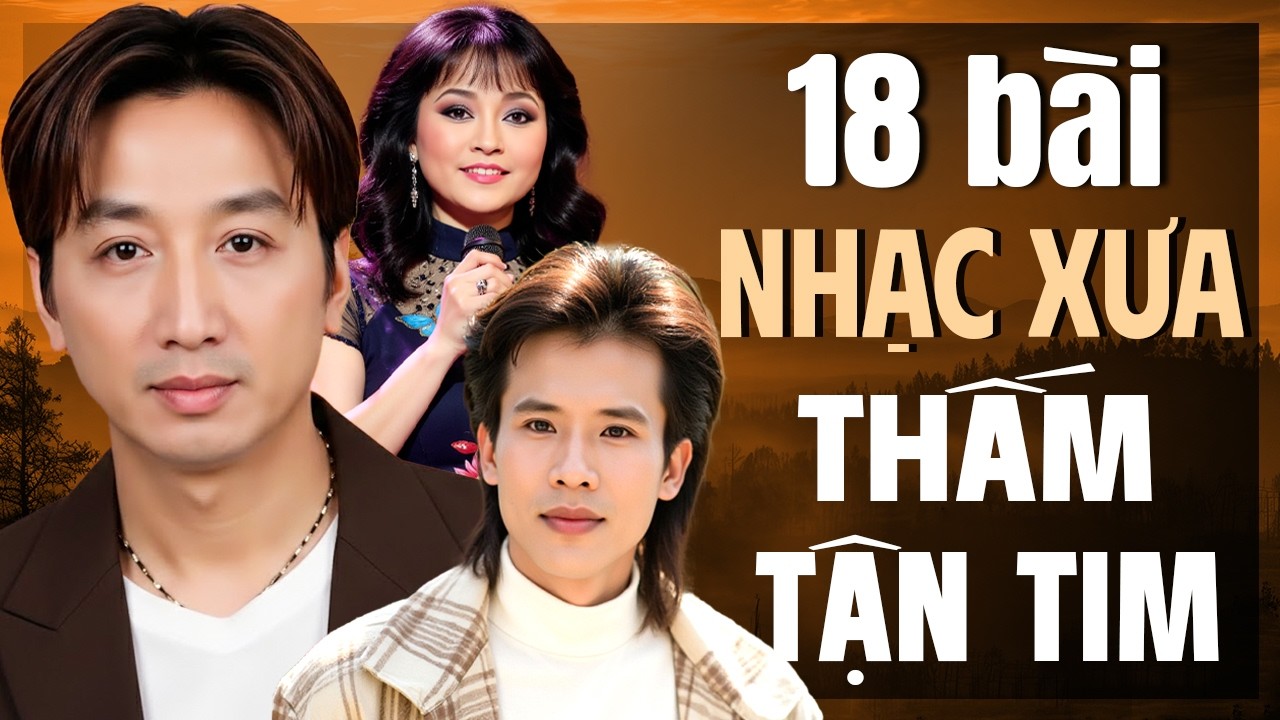 18 Bài Nhạc Xưa Nghe THẤM TẬN TIM - Nhạc Xưa 1975 Bất Hủ Hội Tụ Nhiều Danh Ca