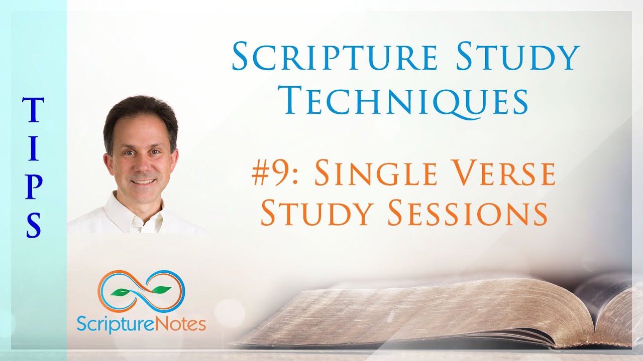 Scripture Study Technique 9 - single verse study sessions
