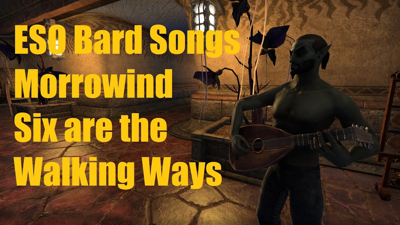 ESO Morrowind Bard Songs: Six are the Walking Ways ( with lyrics)