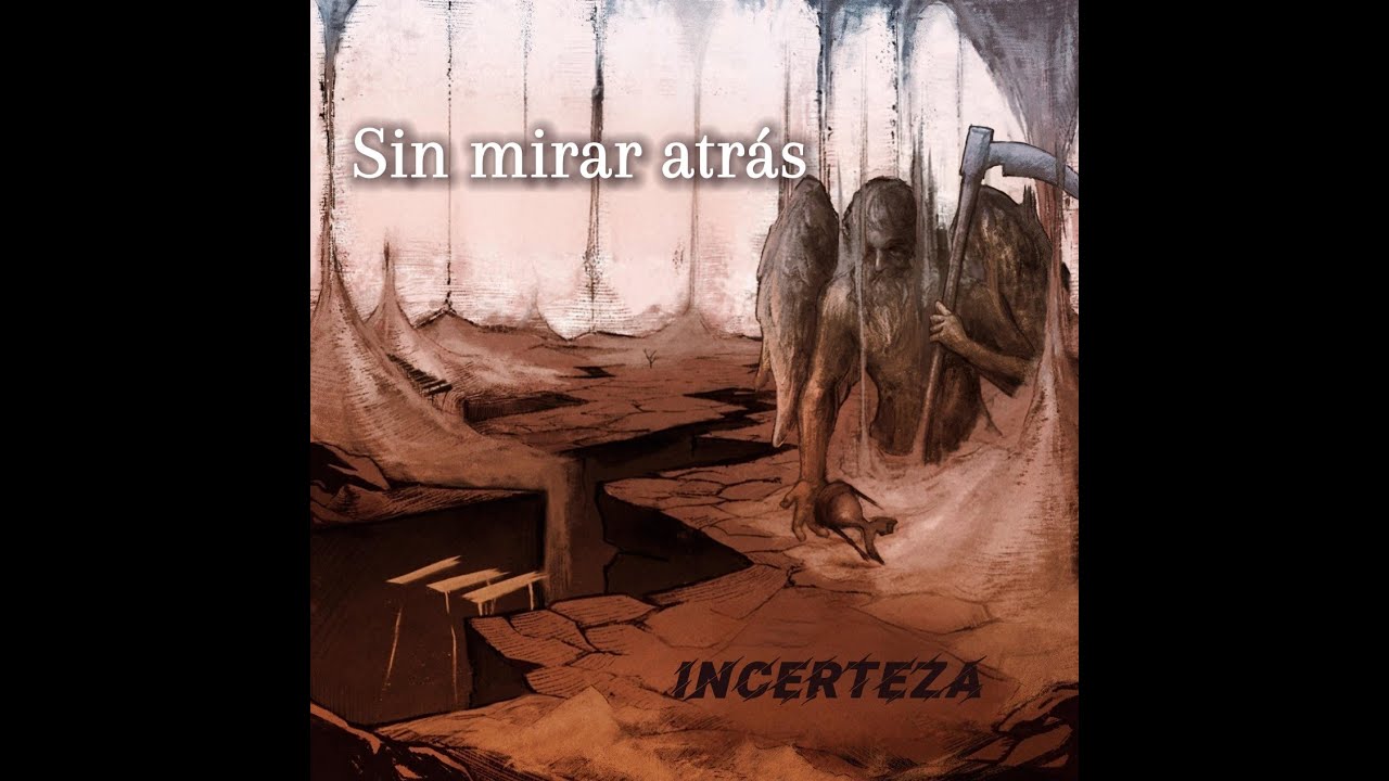 INCERTEZA - Sin mirar atrás (Letra/Lyrics)