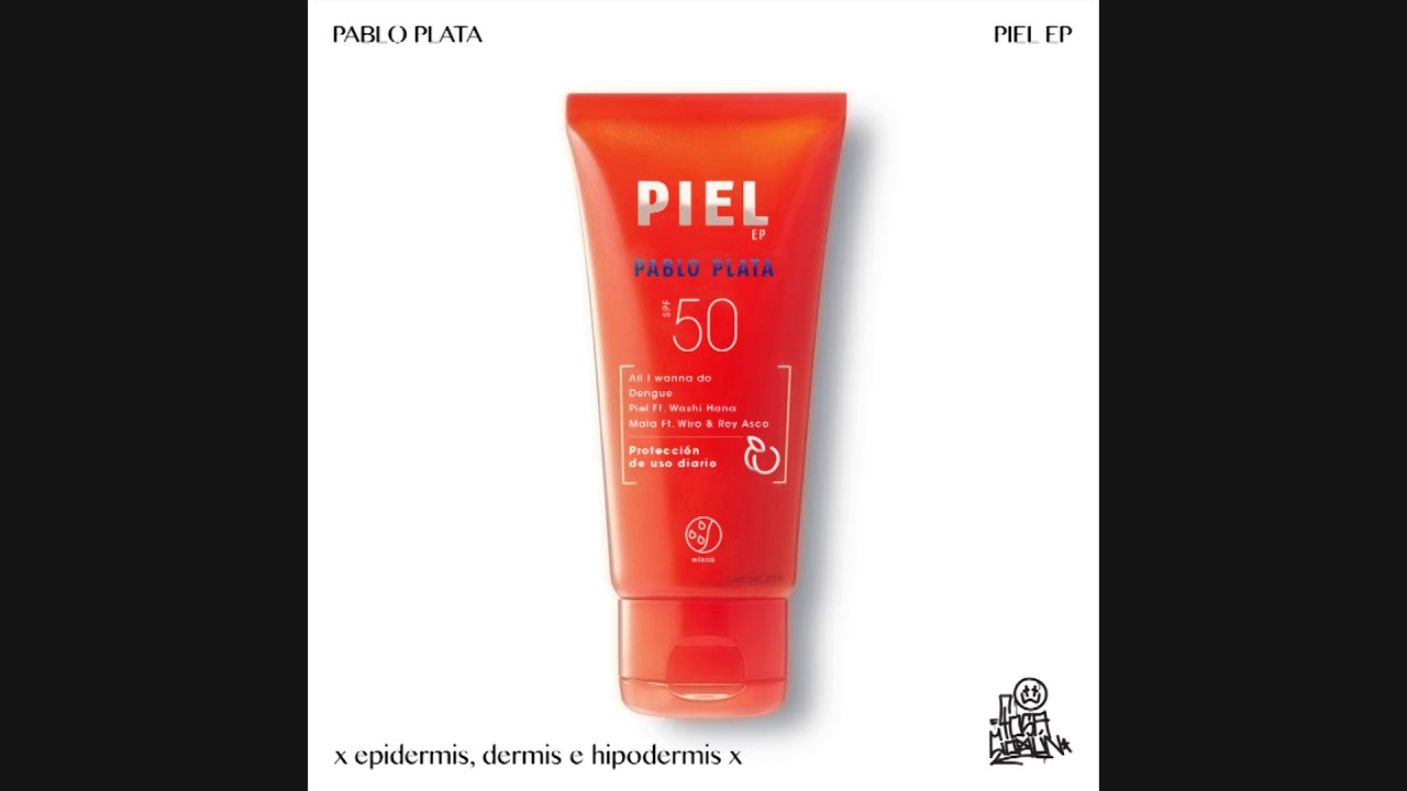 * PABLO PLATA * PIEL * FT WASHI HANA *
