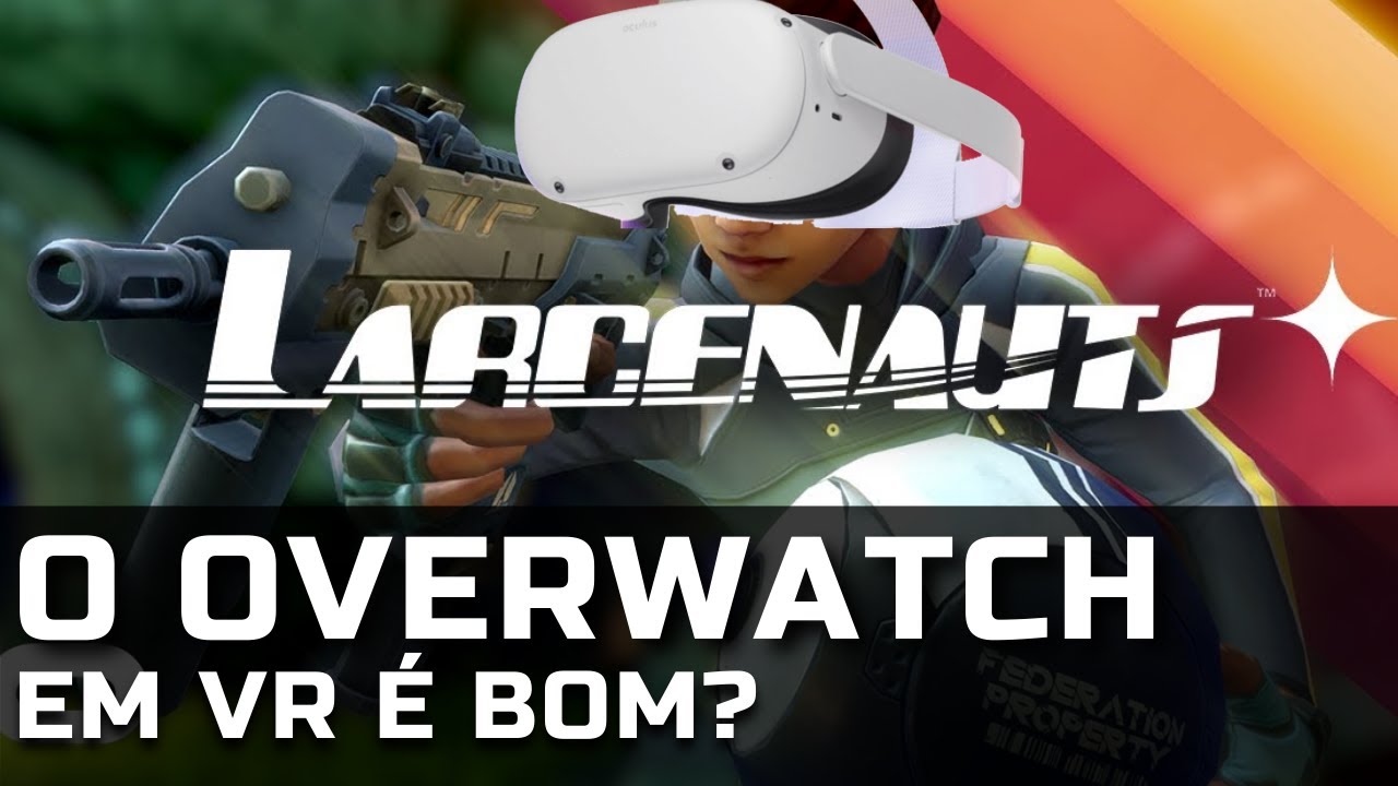Larcenauts o hero shooter em VR que todos esper&aacute;vamos! Primeiras Impress&otilde;es