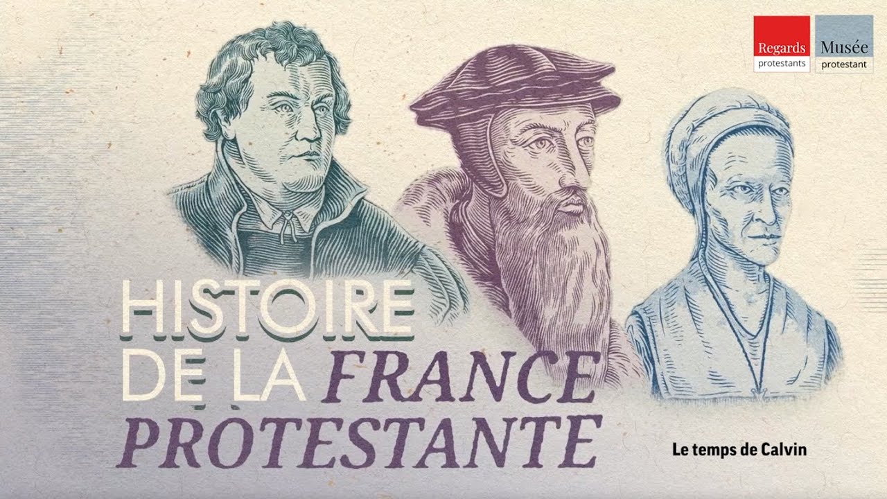 Histoire de la France Protestante - Le temps de Calvin - Ép.2