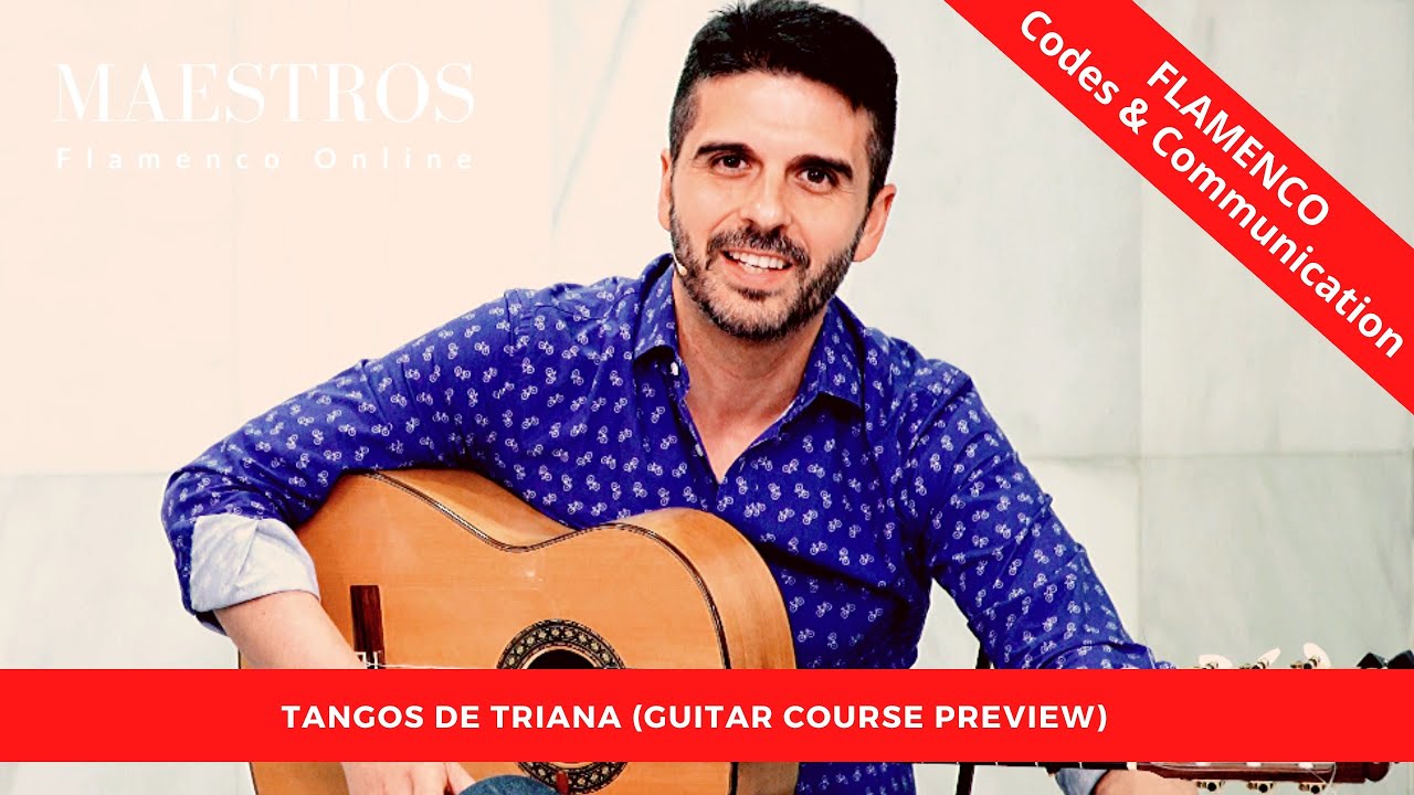 Course Preview ~ Guitarra ~Tangos de Triana ~ Maestros Flamenco Online