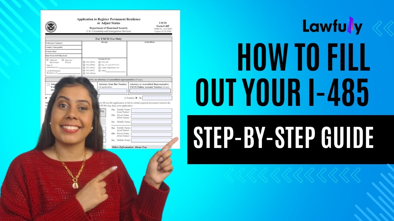 Form I-485 Step-by-step Guide | How To Fill Out Form I-485