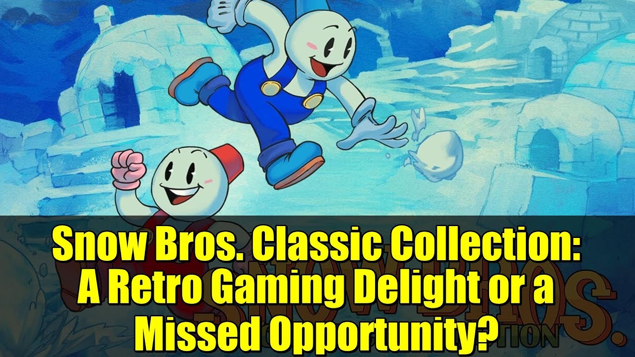 Snow Bros. Classic Collection: A Retro Gaming Delight or a Missed Opportunity?