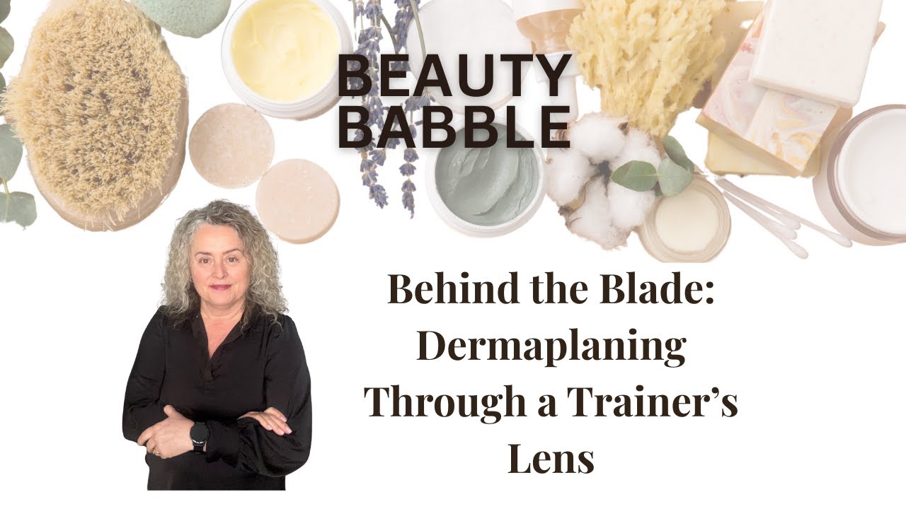 Behind the Blade: Dermaplaning Through a Trainer’s Lens