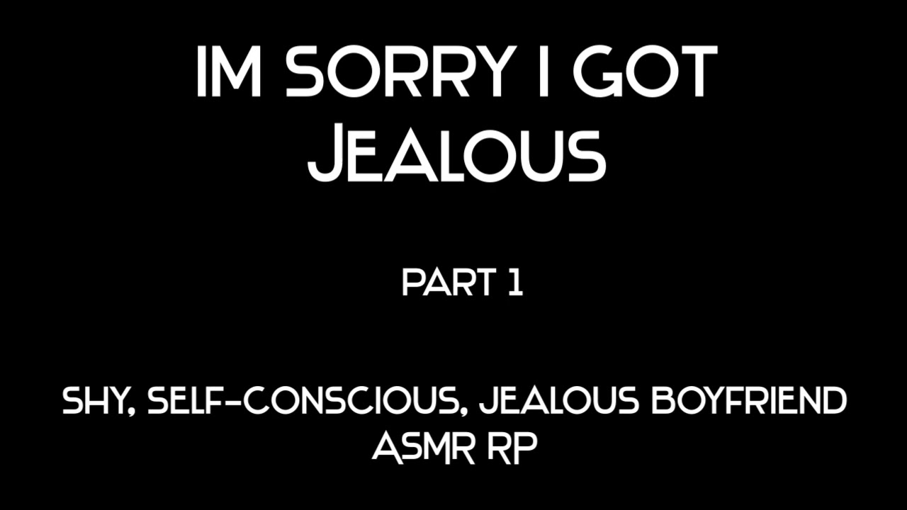 Self Conscious Boyfriend gets jealous (Boyfriend ASMR RP)