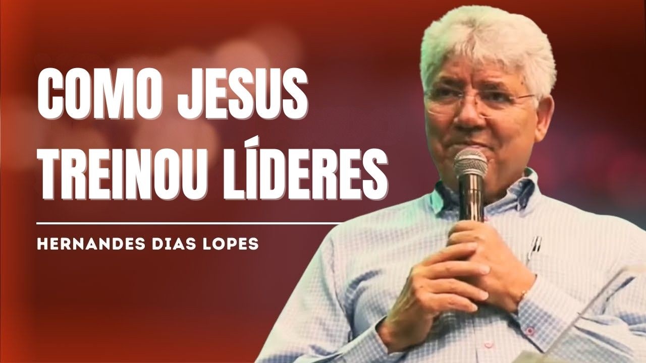 5 PRINCÍPIOS DE JESUS PARA FORMAR LÍDERES QUE MUDAM O MUNDO (Marcos 3) - HERNANDES DIAS LOPES