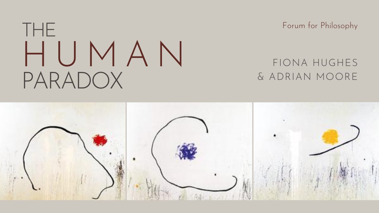 The Human Paradox | With Fiona Hughes and Adrian Moore