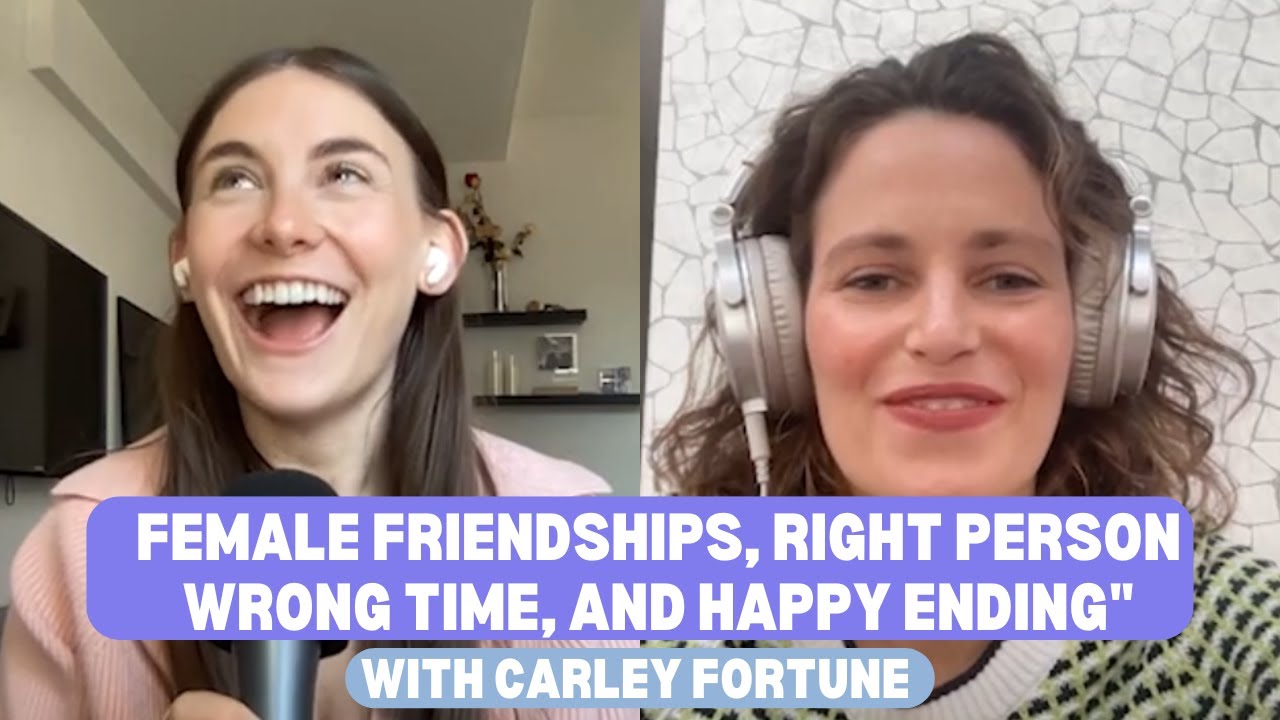 Carley Fortune: Female Friendships, Right Person Wrong time, and Happy Endings