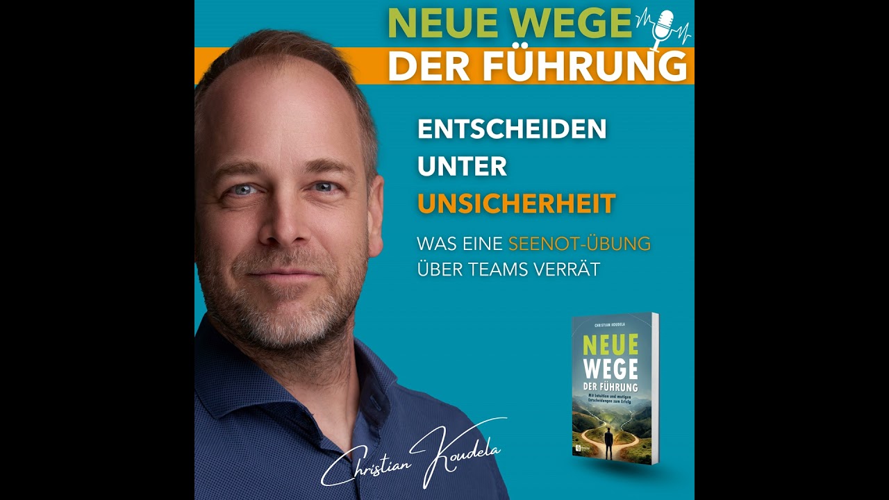 #81 - Entscheiden unter Unsicherheit: Was eine Seenot-Übung über Teams verrät