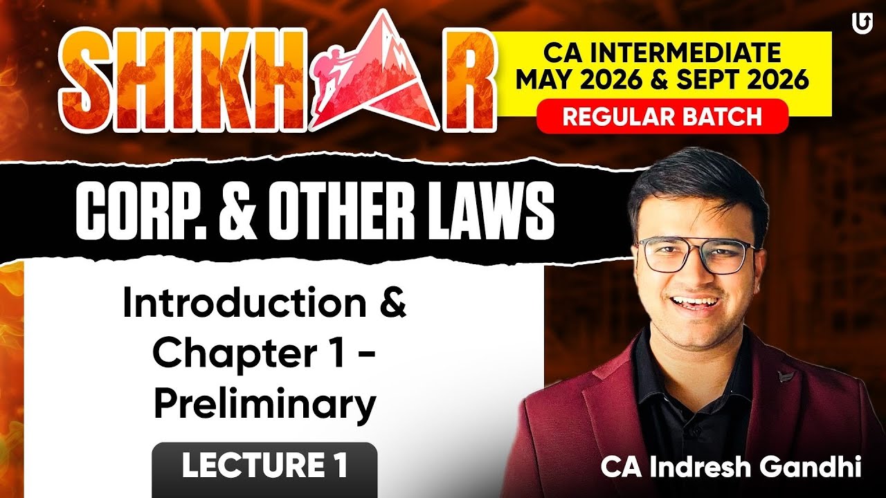 CA Inter Law Lecture 1 | Introduction & Chapter 1 &ndash; Preliminary | May & Sept 26 | CA Indresh Gandhi