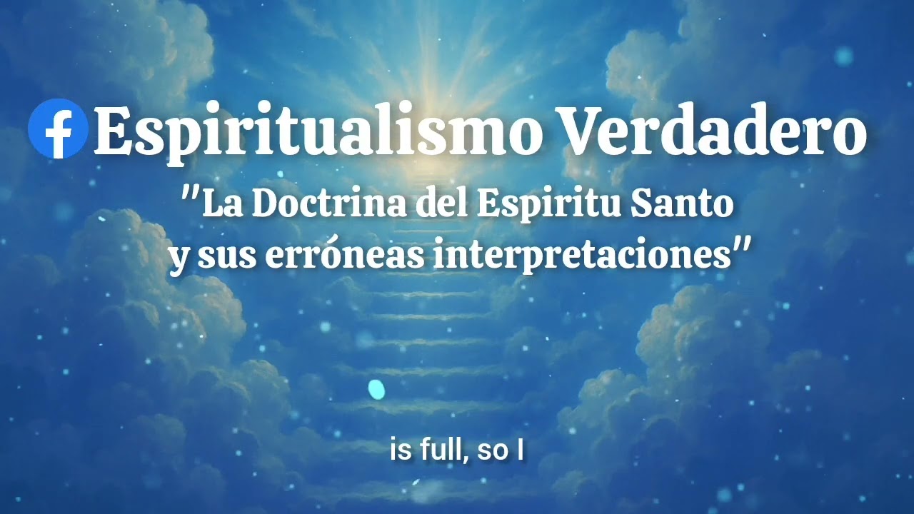 Espiritualismo Verdadero - La doctrina del espíritu santo y sus erroneas interpretaciones