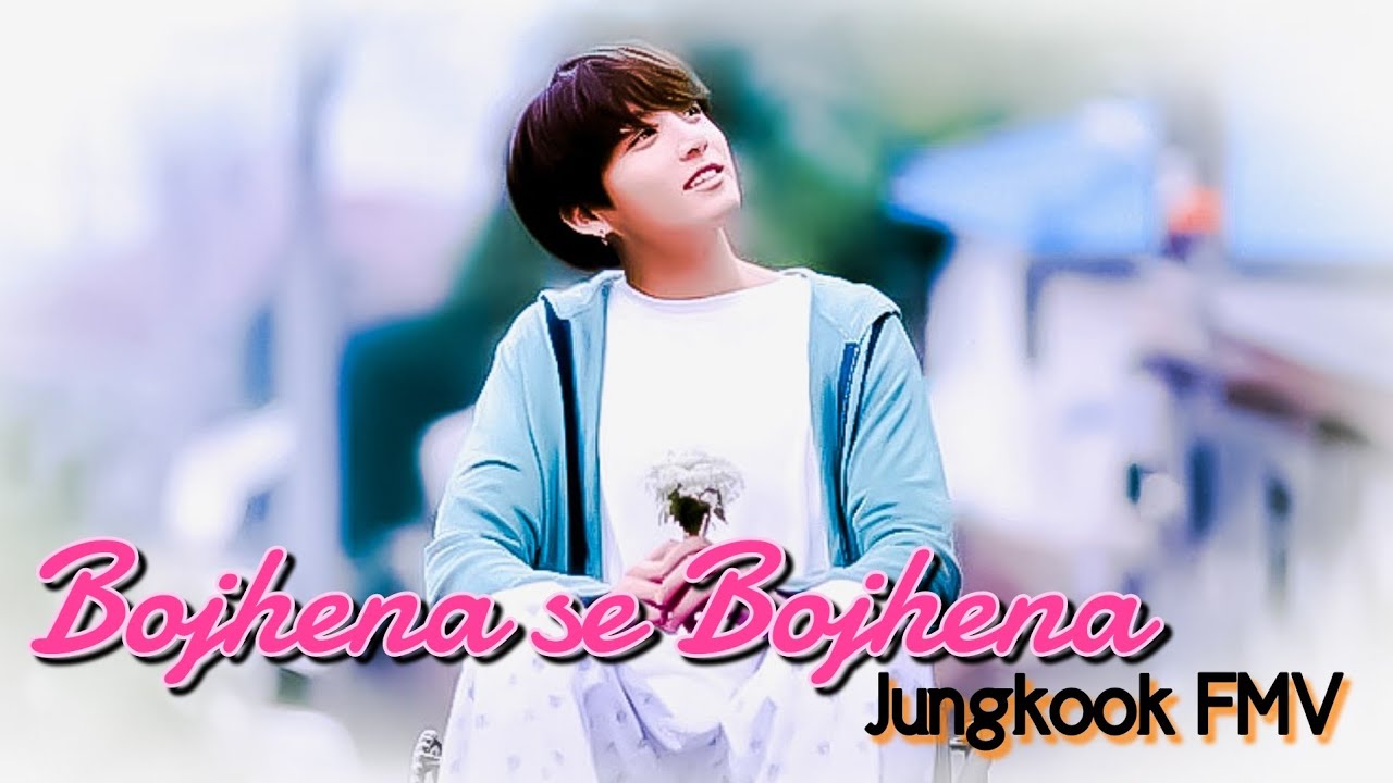 BOJHENA SE BOJHENA || TITLE TRACK || ARIJIT SINGH || JUNGKOOK FMV || BTS FMV