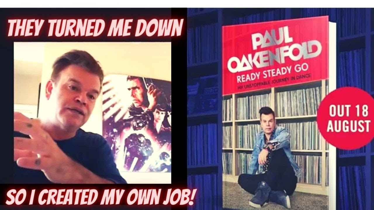 Paul Oakenfold - Autobiography - I got turned down by every record label in the UK