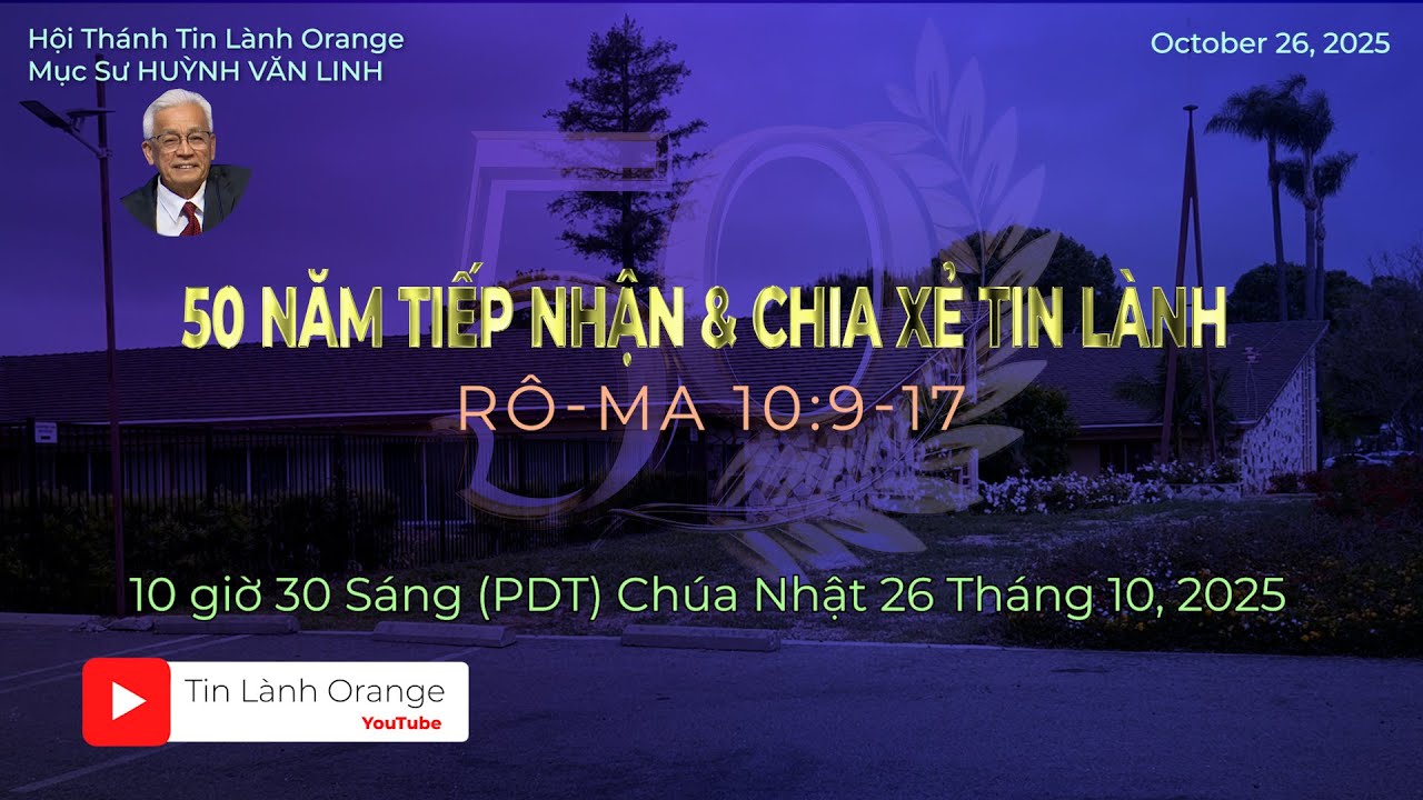 50 Năm Tiếp Nhận & Chia Sẻ Tin L&agrave;nh. MSGHT Huỳnh Văn Linh. Hội Th&aacute;nh Tin L&agrave;nh Orange