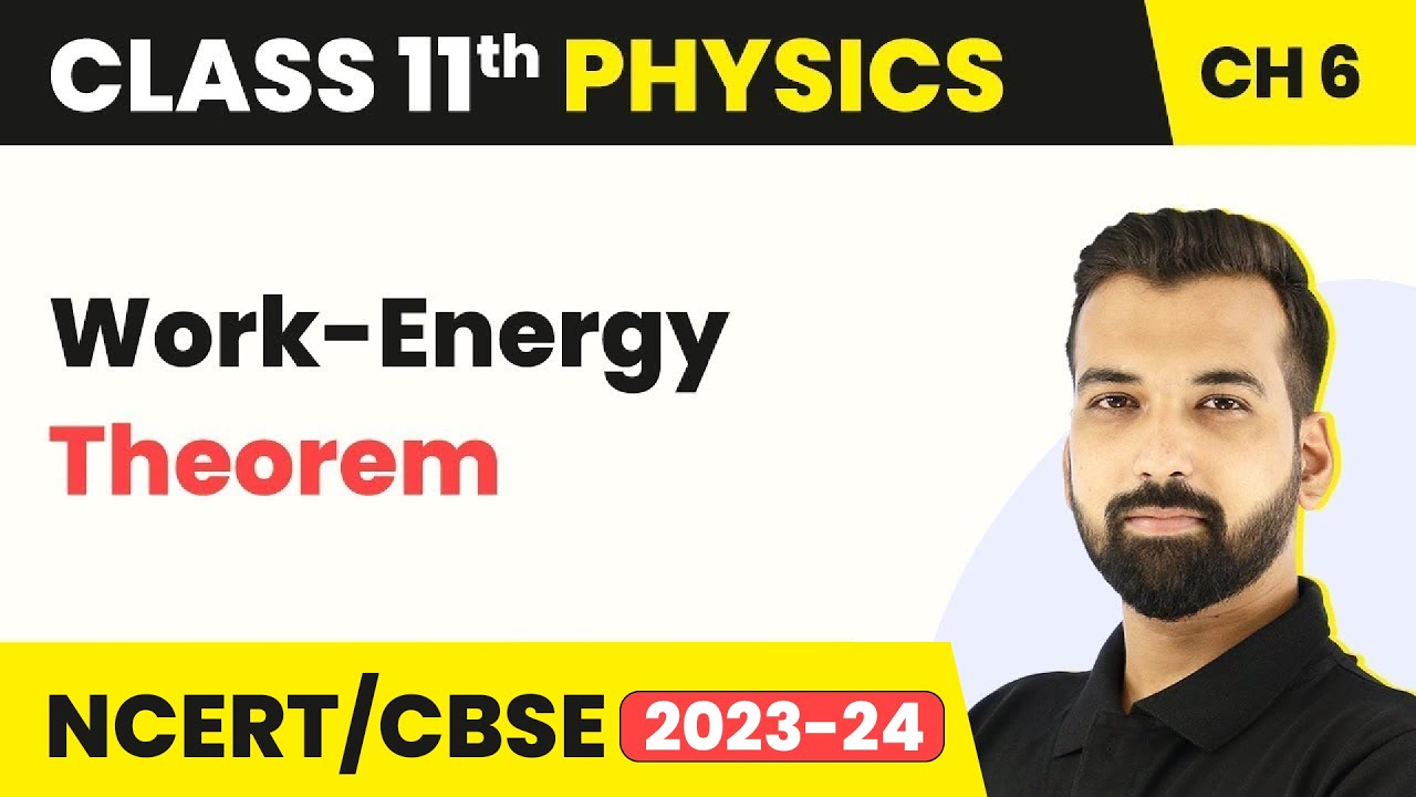Work-Energy Theorem | Work Energy and Power | Class 11 Physics