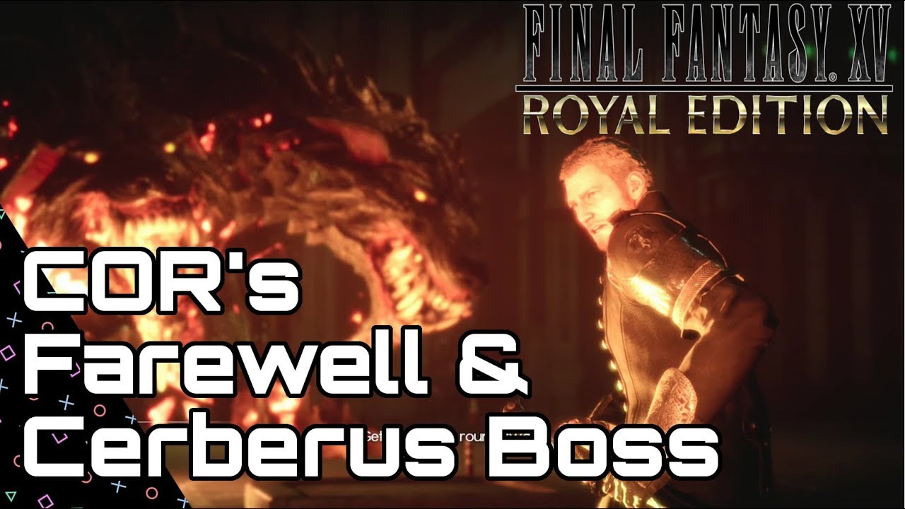 FINAL FANTASY 15 ROYAL! Cor's Farewell & Cerberus Boss Fight Cutscene