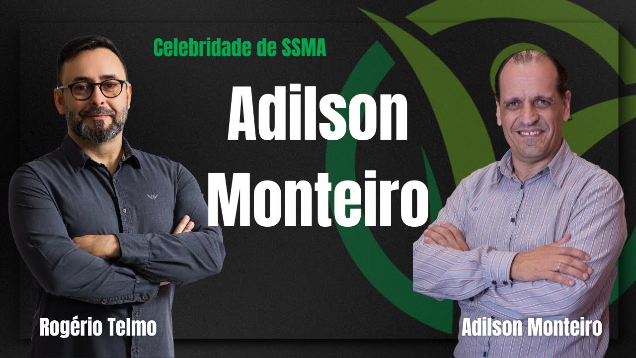 Celebridade de SSMA - Adilson Monteiro