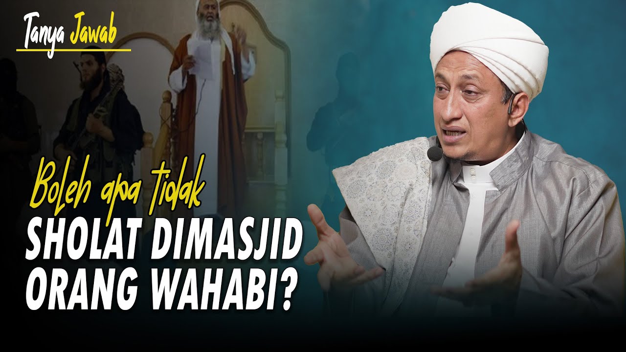 Shalat Di Masjid Wahabi - Habib Hasan Bin Ismail Al Muhdor