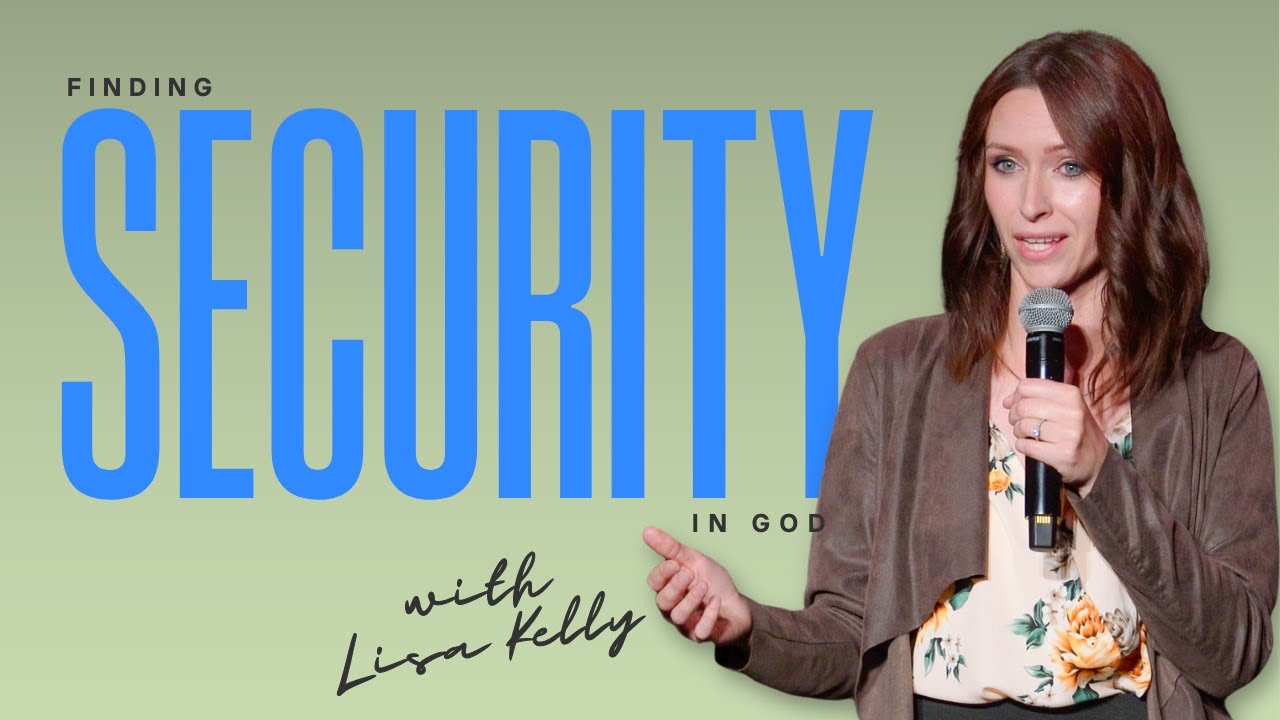 Finding Security in God | Pastor Lisa Kelly