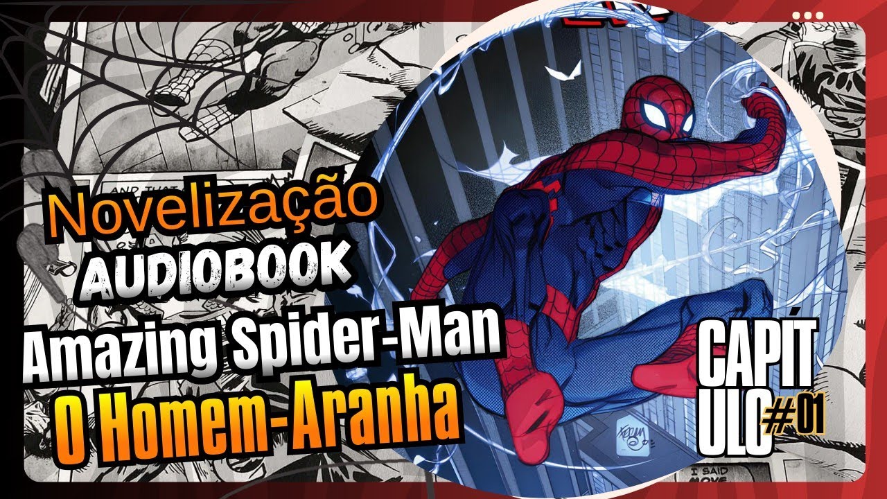 Amazing Spider-Man: O Homem-Aranha (Capítulo 01/02) | História Completa