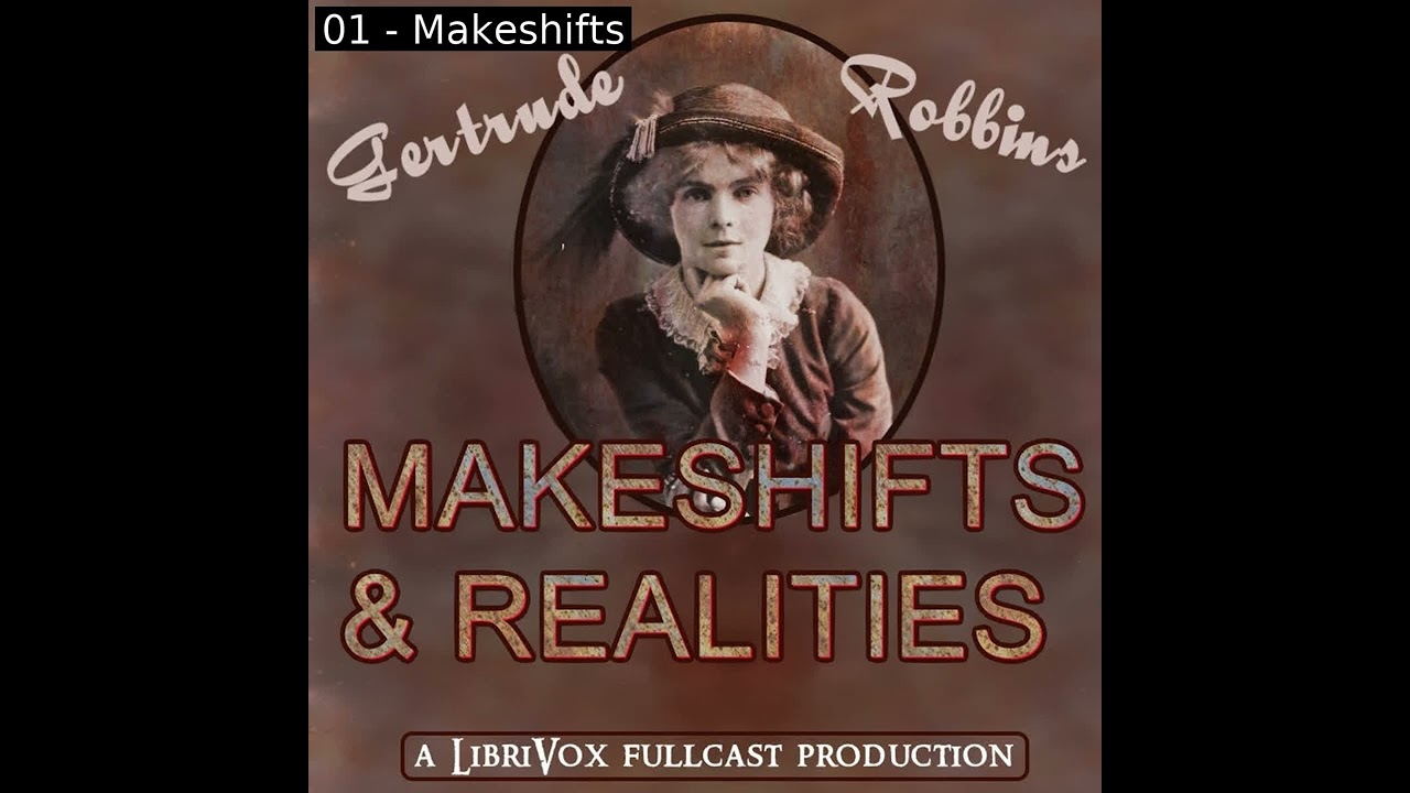 Makeshifts & Realities by Gertrude Robins read by  | Full Audio Book