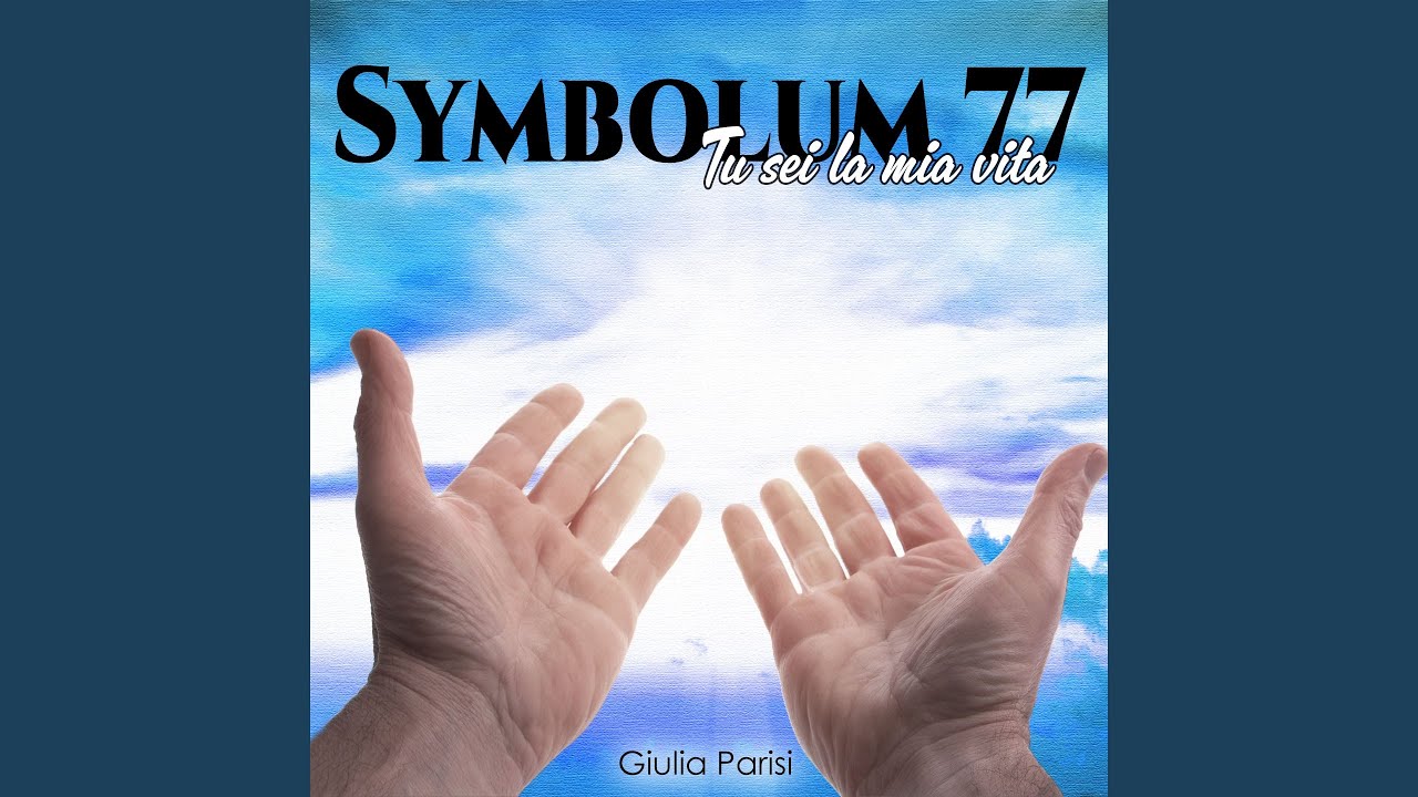 Symbolum 77 (Tu sei la mia vita)