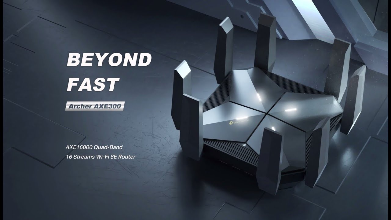 TP-Link Archer AXE300: AXE16000 Quad-Band 16 Streams Wi-Fi 6E Router
